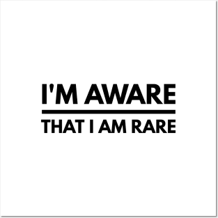 I'm Aware That I Am Rare - Funny Sayings Posters and Art